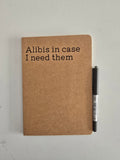 Quadernino A5 "Alibis in case I need them"