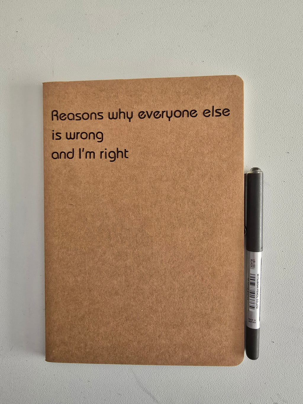 Quadernino A5 "Reasons why everyone else is wrong and I'm right"
