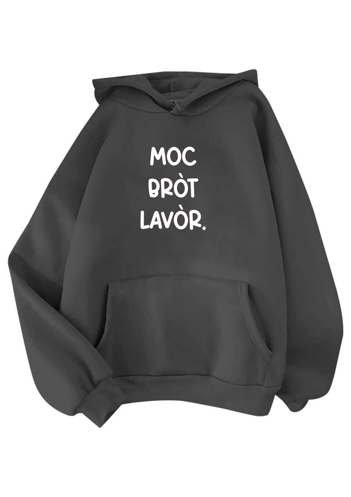 T-shirt e felpa "Moc bròt lavòr."