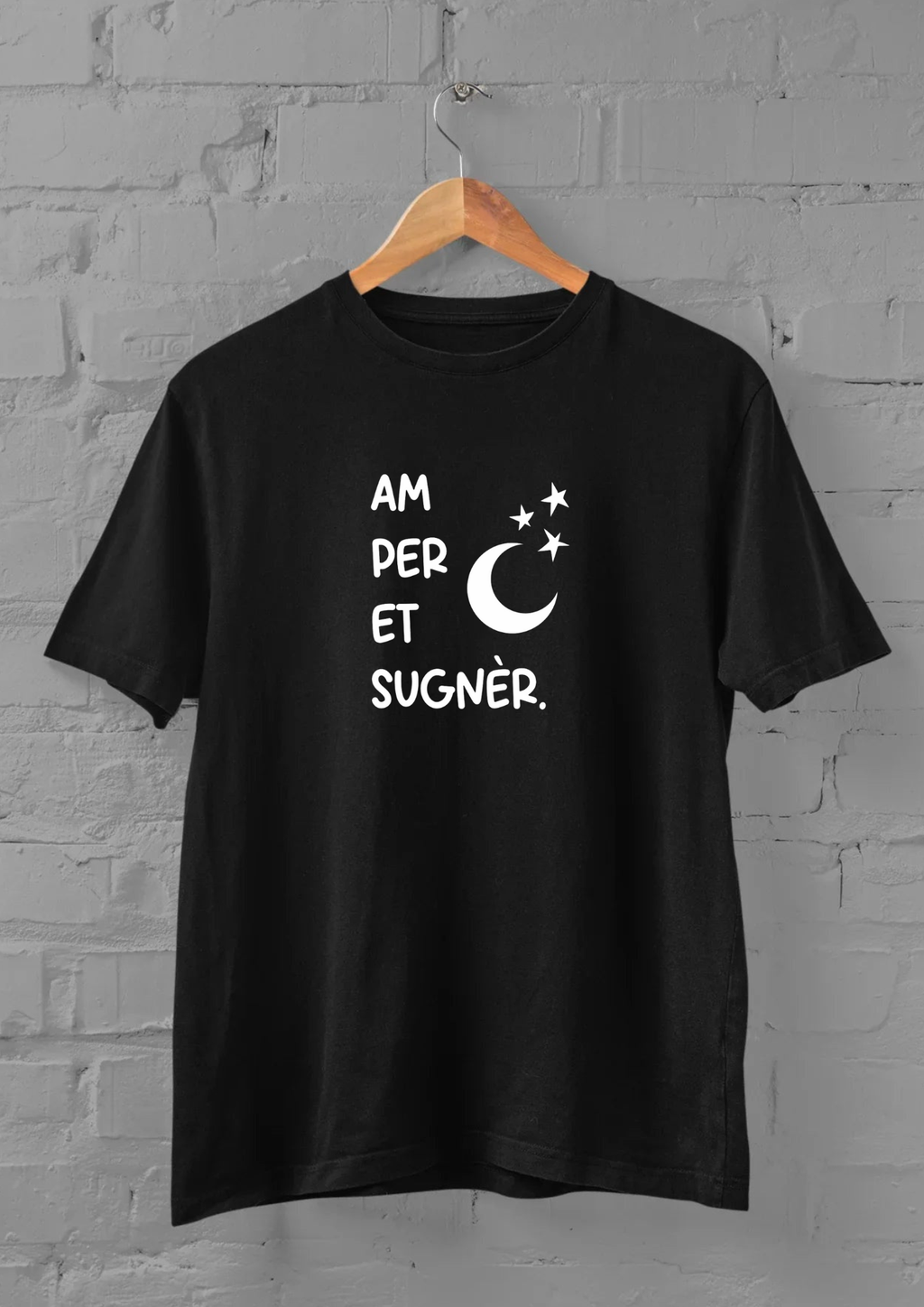 T-shirt "Am per et sugnèr."